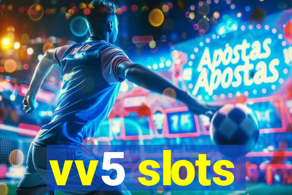 vv5 slots